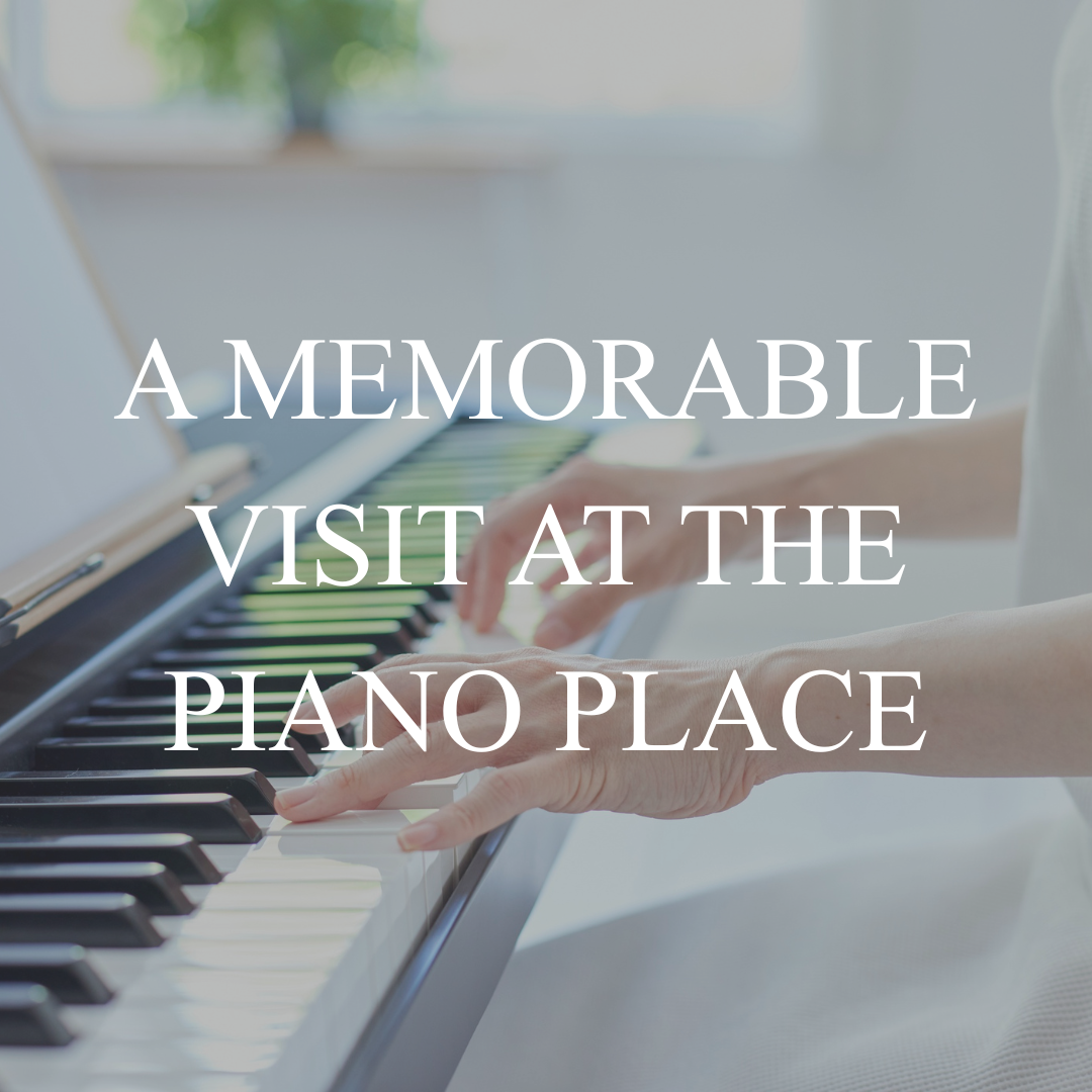 A Memorable Visit at The Piano Place