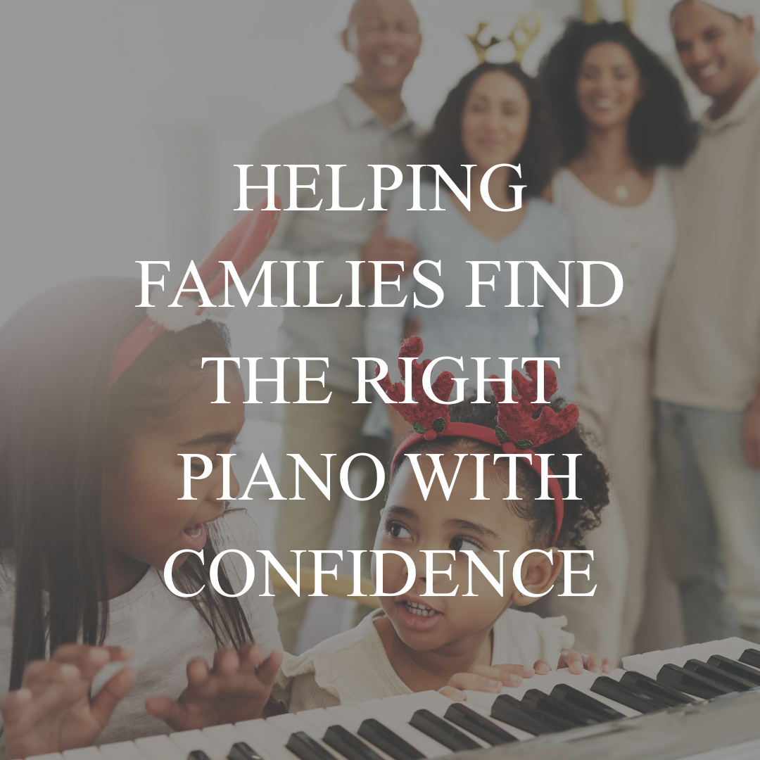 Helping Families Find the Right Piano with Confidence
