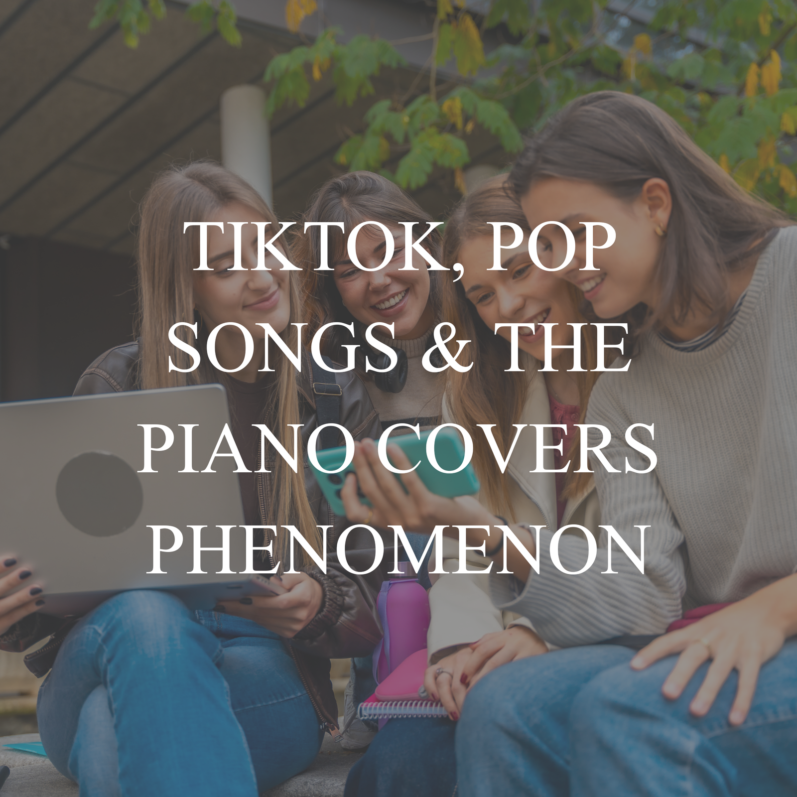 TikTok, Pop Songs &amp; the Piano Covers Phenomenon