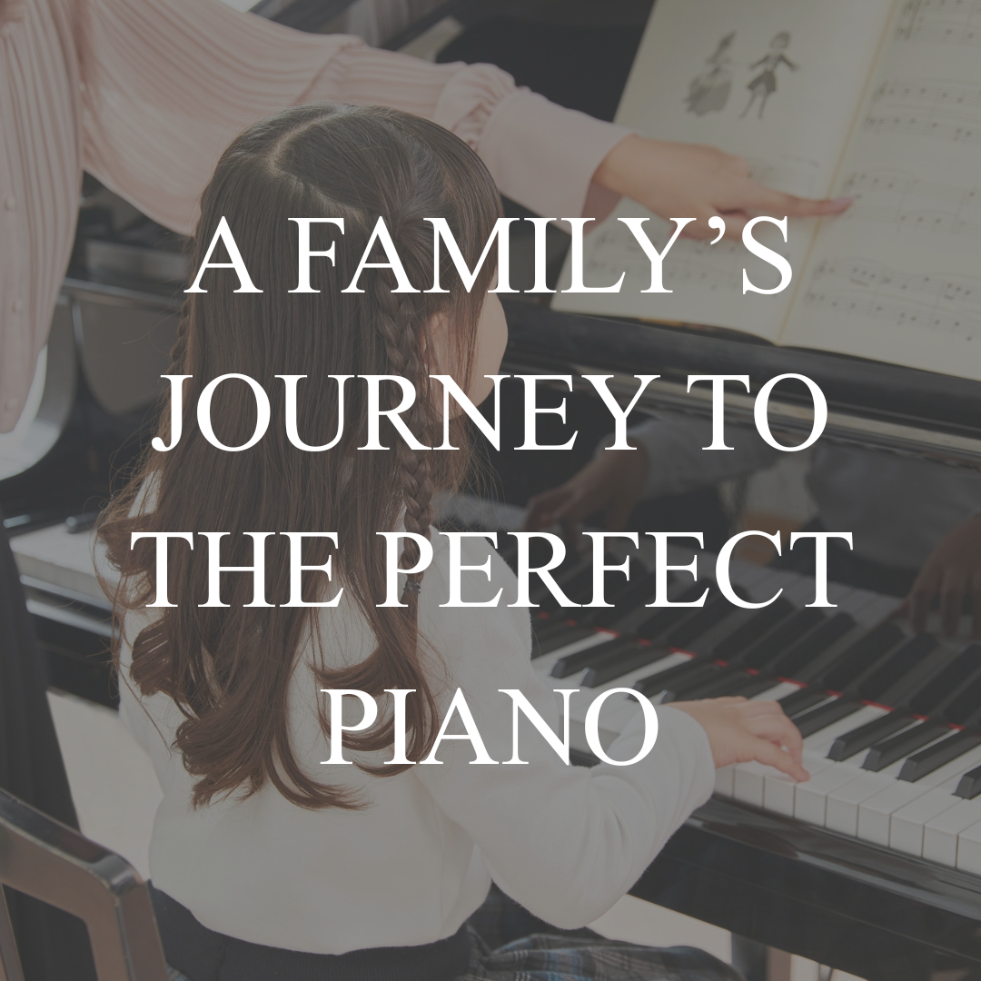 A Family’s Journey to the Perfect Piano