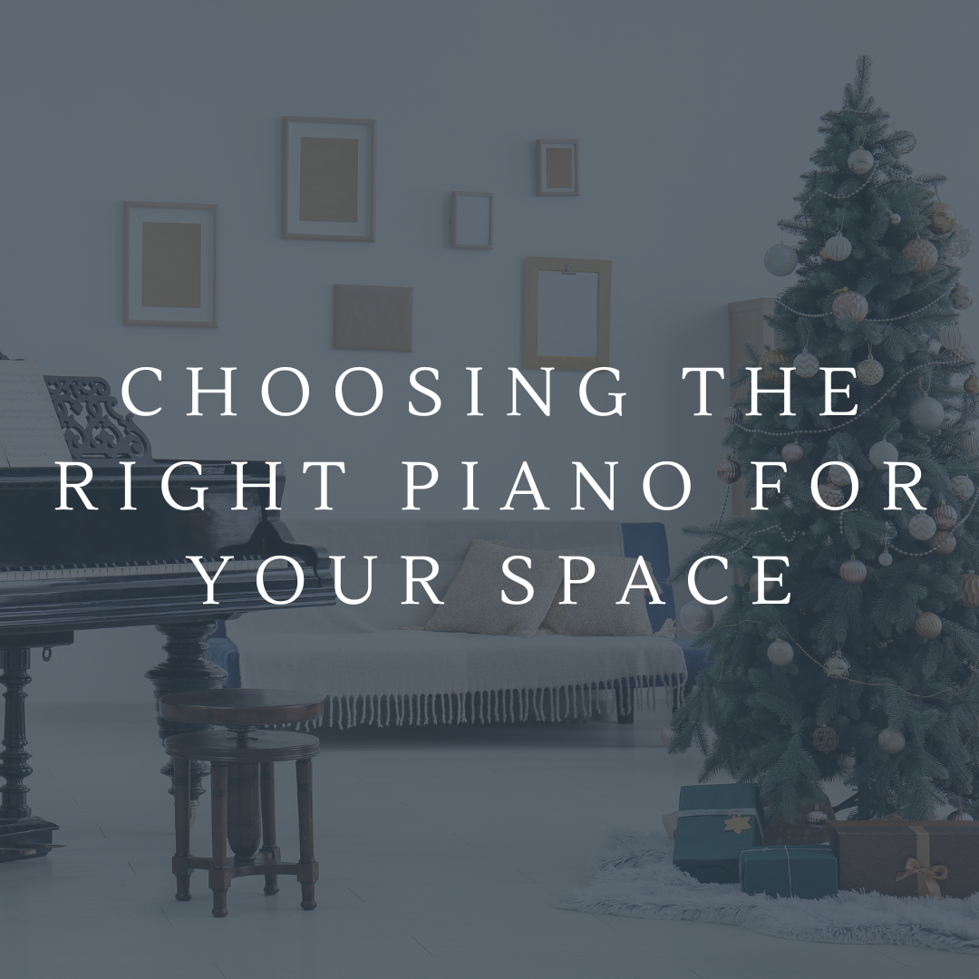 Choosing the Right Piano for Your Space: Tips on Selecting a Piano that Fits Both Your Home and Your Musical Needs