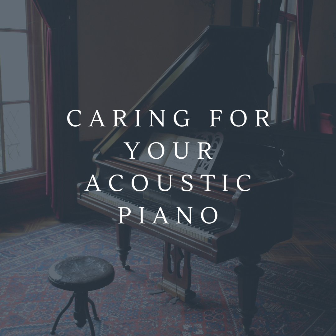 Caring for your acoustic piano