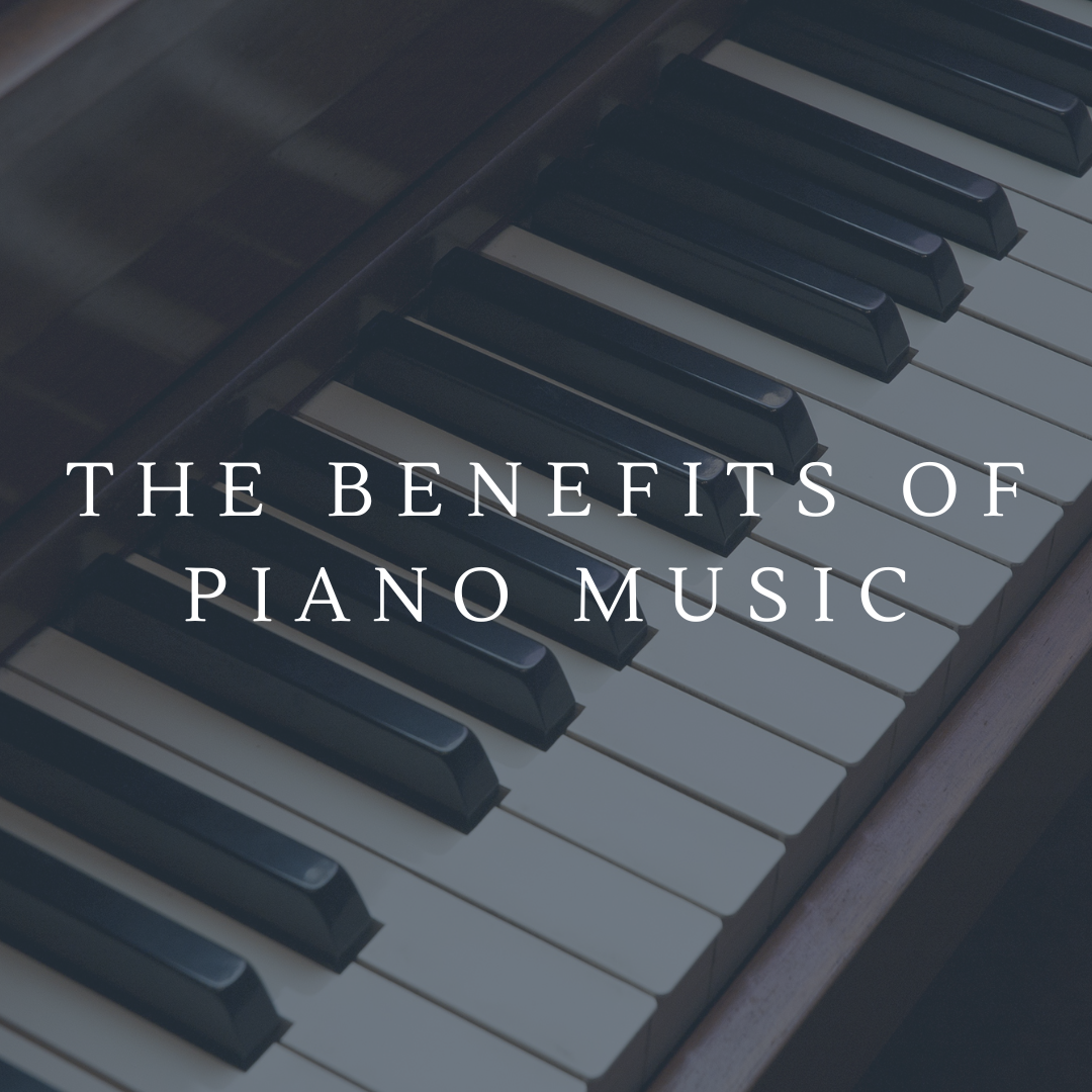 The Benefits of Piano Music