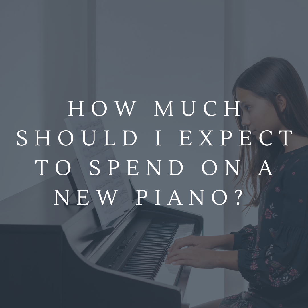 How much should I expect to spend on a new piano?
