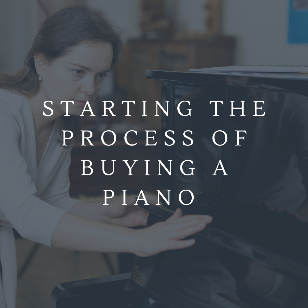 Starting the process of buying a piano