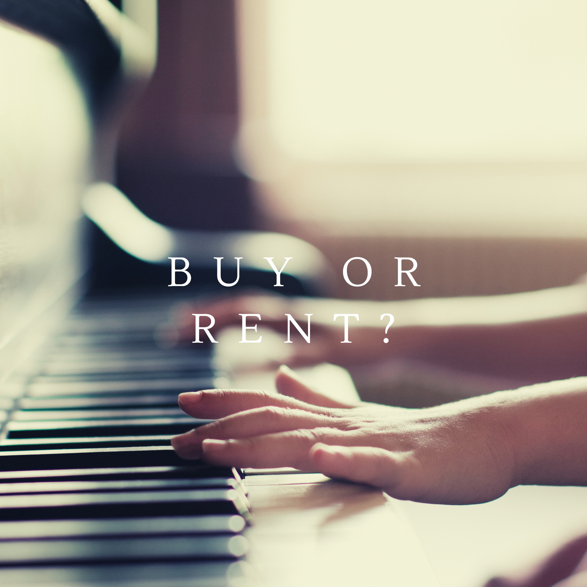Should I Buy or Rent a Piano?