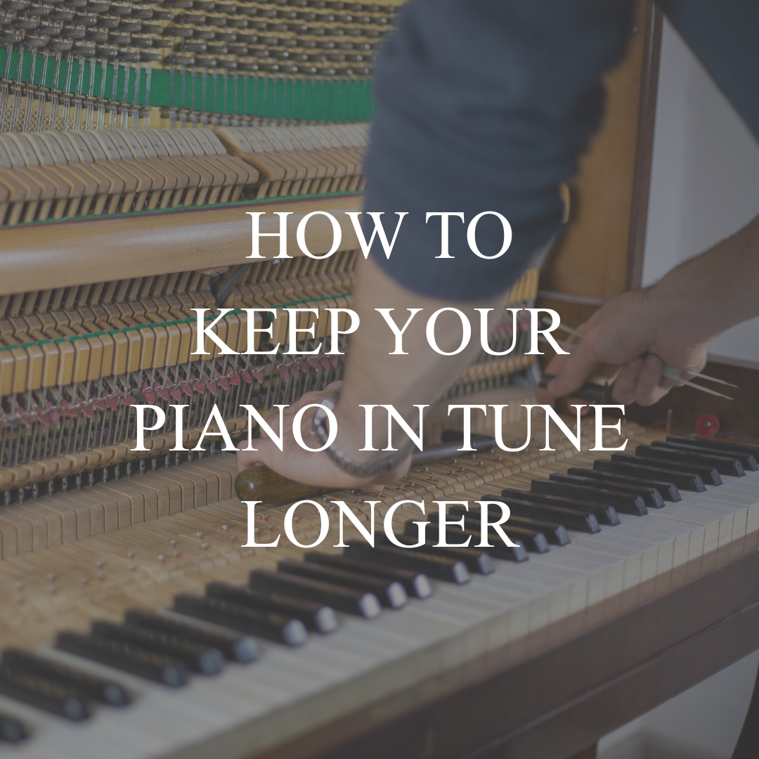 How to Keep Your Piano in Tune Longer