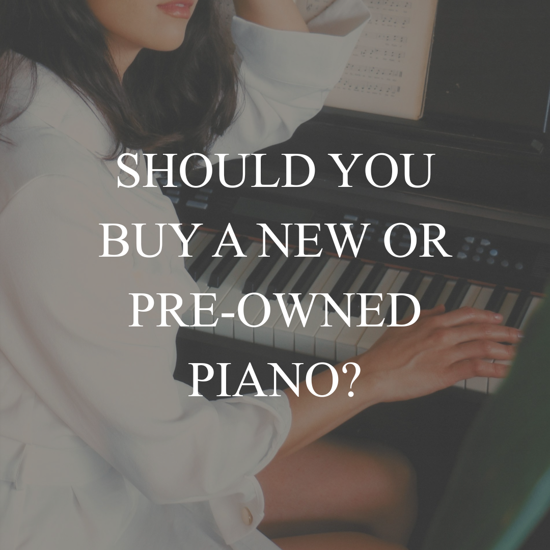 Should You Buy a New or Pre-Owned Piano?
