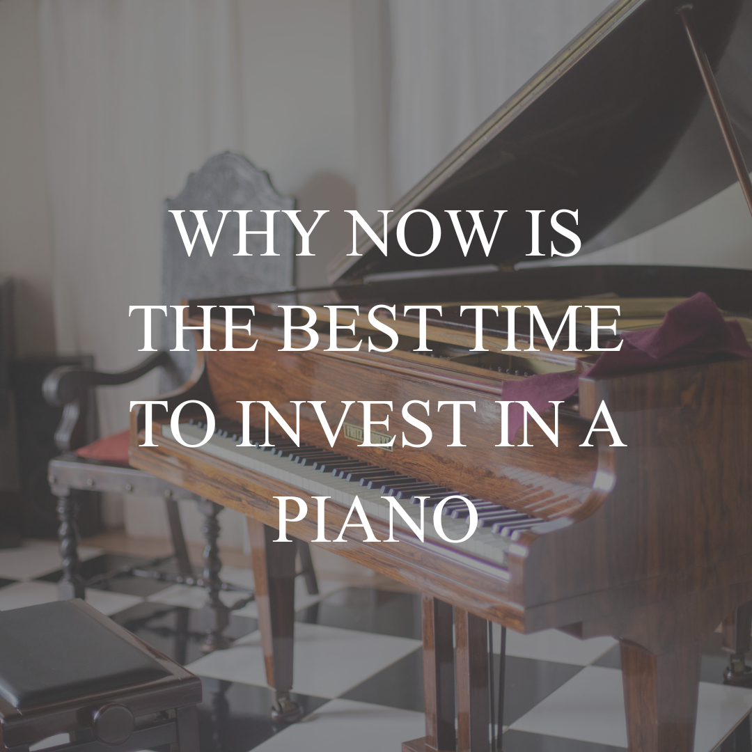Why Now is the Best Time to Invest in a Piano