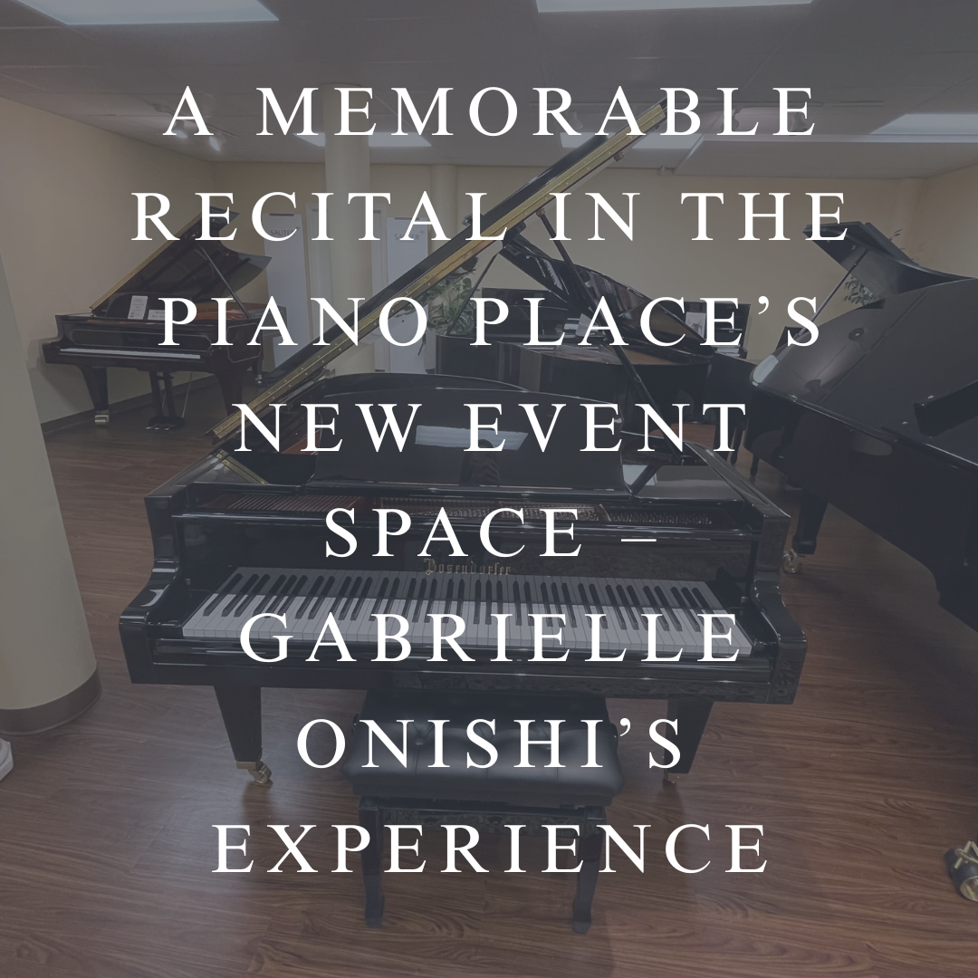 A Memorable Recital in The Piano Place’s New Event Space – Gabrielle Onishi’s Experience