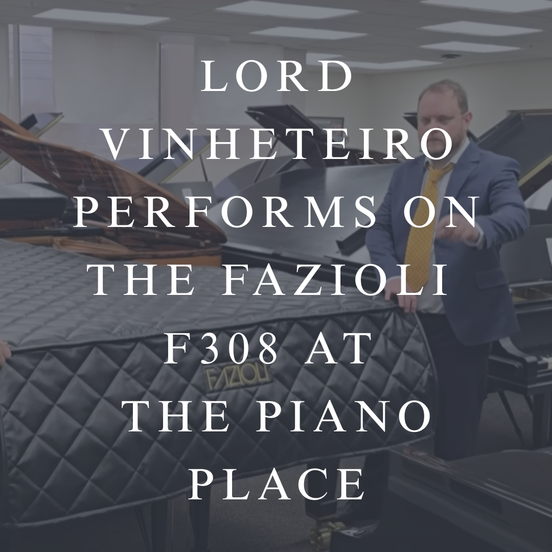 Lord Vinheteiro Performs on the Fazioli F308 at The Piano Place