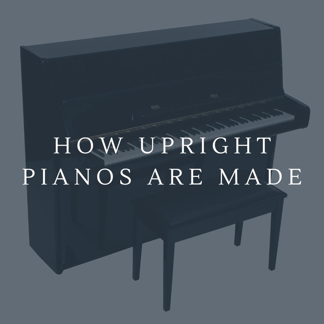 How upright pianos are made 